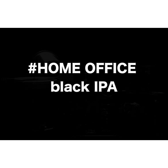 #HOME OFFICE Black IPA 